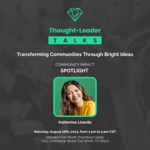 Katherine Lizardo, ESQ. - Featured Community Speaker at Thought Leader Talks Fort Worth