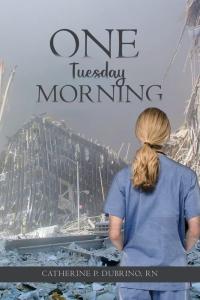 Emotional Journey of Resilience and Kindness: “One Tuesday Morning” by Catherine P. DuBrino