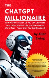 Book Cover for Allen Ewing's "The ChatGPT Millionaire"