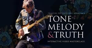 Eric Johnson Releases First-Ever Interactive Video Masterclass, ‘Tone, Melody & Truth’ Produced By TrueFire