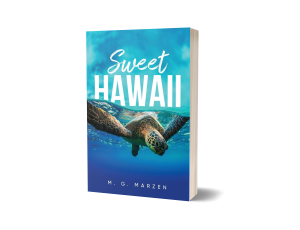 M G MARZEN WRITES ANOTHER INSTALLMENT OF MICK AND MARIE IN HIS BOOK, “SWEET HAWAII”