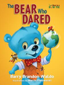 Co-Creator of Monster High and Disney Star Darlings, Barry Waldo Launches Debut Children’s Book: ‘The BEAR Who DARED’
