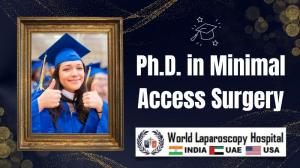 The Pioneering Ph.D. in Minimal Access Surgery at World Laparoscopy Hospital under Mentorship of Prof. Dr. R.K. Mishra