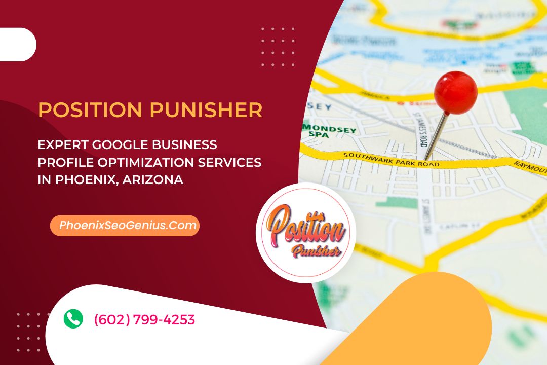 Expert Google Business Profile Optimization Services in Phoenix Arizona