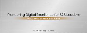 Ideas GCC: Pioneering Digital Excellence for B2B Leaders