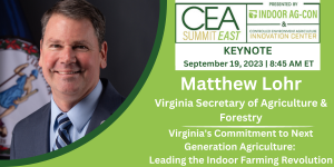 Virginia Secretary of Agriculture and Forestry To Kick Off 2023 CEA Summit East With Opening Morning Keynote
