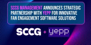 SCCG Management Announces Strategic Partnership with Yepp for Innovative Fan Engagement Software Solutions