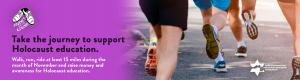 Walk run or ride 15 miles during the month of November to raise awareness and support Holocaust Education