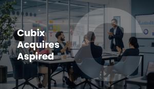 Cubix Enriches its Portfolio with Aspired for a Game-Changing Merger