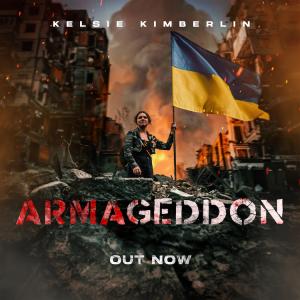 Kelsie Kimberlin Releases Her Important New Music Song, “Armageddon,” About Ukraine