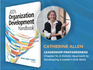Catherine Allen, Chapter 14: A Holistic Approach to Developing a Leader’s Soft Skills