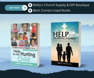 Dr. Larry E. Banta Launches Inspiring Book: “Help for the Hurting Child: Christian Approaches to Therapeutic Parenting”