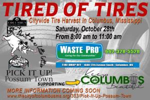 Tired of Tires Citywide Tire Harvest in Columbus, Mississippi Saturday, October 28th, from 8:00 a.m. to 11:00 a.m.