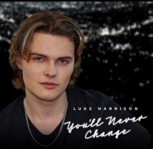 Australia’s Rising Teen-Star, Luke Harrison, Releases Debut Single –  “You’ll Never Change” Today in the US