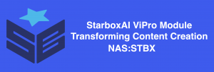 Starbox Group’s StarboxAI – ViPro Module: Transforming Content Creation