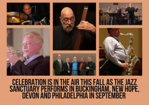 Celebration is in the Air this Fall as The Jazz Sanctuary Performs in Buckingham, New Hope, Devon and Philadelphia