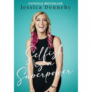 Two-Time Best Selling Author Jessica Dennehy Releases New Book “Selfish is a Superpower”