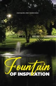 Fountain of Inspiration by Jacqueline Sanchez