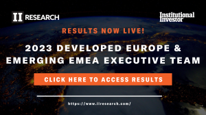 INSTITUTIONAL INVESTOR LAUNCHES 2023 DEVELOPED EUROPE & EMERGING EMEA EXECUTIVE TEAM RANKINGS