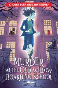 Choose Your Own Adventure® Announces the Release of “Murder at the Old Willow Boarding School”