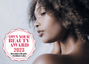Brooklyn Beauty Fashion Labo just announced Own Your Beauty Award winning brands