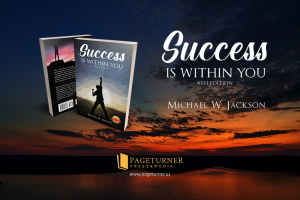 Michael W. Jackson Introduces the Formula to Unlocking the Potential for Success Through His Motivational Book