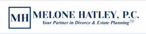 Melone Hatley, PC Your Partner in Divorce and Estate Planning