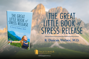 Readers’ Favorite announces the review of the book “The Great Little Book of Stress Release” by R. Duncan Wallace, MD