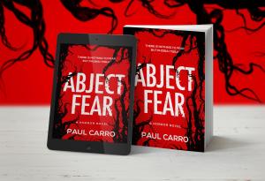 Writer/Producer Paul Carro unleashes terrifying novel “Abject Fear” just in time for Halloween