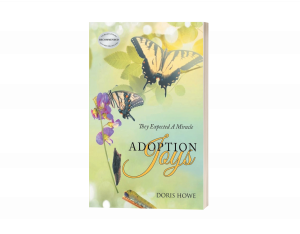 DORIS HOWE CAPTURES THE HIGHS AND LOWS OF ADOPTION