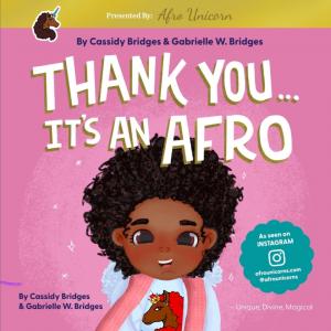 Afro Unicorn® Presents World’s Cutest 7-Year-Old CEO’s Book “Thank You…It’s An Afro” to Coincide with World Afro Day