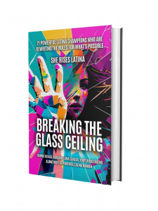 Latinas Breaking The Glass Ceiling, CEO Latinas, Latina Entrepreneurs, International Latina Women, Empowered Latinas