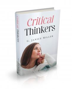 “Critical Thinkers” by G. Janice Miller awakens the minds of the readers