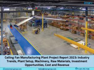 Ceiling Fan Manufacturing Plant Project Report 2023 | IMARC Group