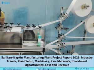 Sanitary Napkin Manufacturing Plant Project Report 2023: Business Plan, Manufacturing Process, and Cost Analysis