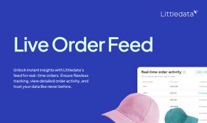 Littledata Launches Live Order Feed for Shopify Stores