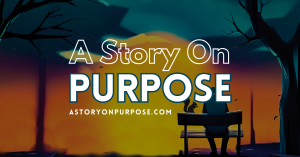 New Book, “A Story on Purpose,” Blends Storytelling and Personal Growth