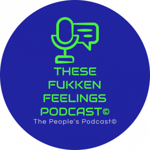 These Fukken Feelings Podcast© Concludes Season 2.5; Teases Exciting Season 3