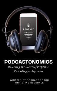 Cover Photo of Podcastonomics Unlocking The Secrets of Profitable Podcasting For Beginners