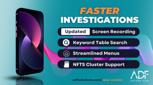 Faster Investigations with ADF: Updated Screen Recording, Streamlined Menus, NFTS Cluster Support, and Keyword Table Search