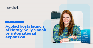 Acolad Hosts Launch of Nataly Kelly’s Book on International Expansion