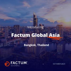 Introducing Factum Global Asia in Bangkok, Thailand