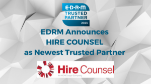 EDRM Announces Hire Counsel as Trusted Partner