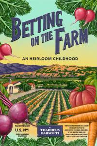 Author "Farmer Thaddeus" Barsotti releases Memoir Titled "Betting on the Farm"