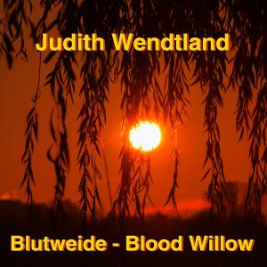 Judith Wendtland’s New Song, “Blood Willow,” Spreads a Message of Peace