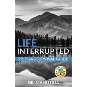 Life Interrupted: Dr. Dua's Survival Guide Book Cover