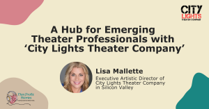 A Hub for Emerging Theater Professionals with ‘City Lights Theater Company’