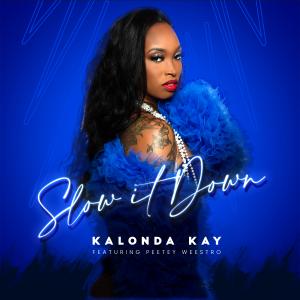 Singer Kalonda Kay Releases Captivating New Song “Slow It Down” on October 13th