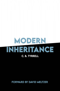Striking black and white high contrast book cover, bold light blue words Modern Inheritance fill the center title. Author namd Christopher B Tyrrell and foreword credited to David Meltzer follow below.