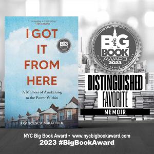 “I Got It From Here: A Memoir of Awakening to the Power Within” Receives International Recognition by NYC BIG BOOK AWARD